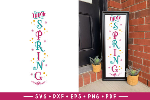 Think Spring - Spring Porch Sign SVG
